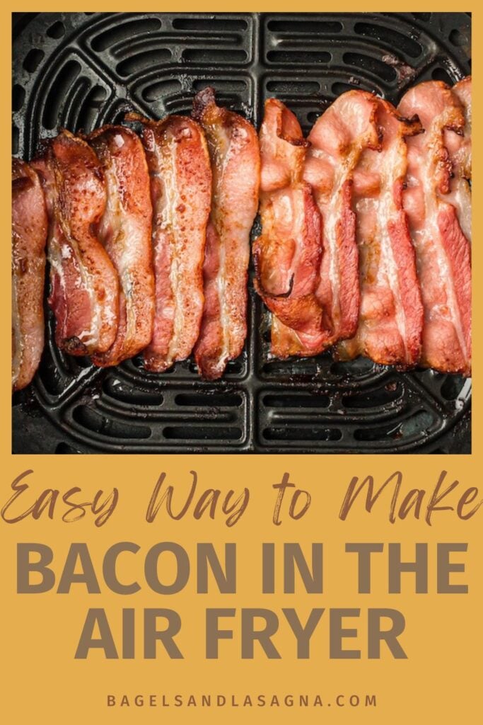 Strips of bacon sizzle on the air fryer tray, accompanied by text proclaiming the "Easy Way to Make Bacon in the Air Fryer" with a nod to "bagelsandlasagna.com" below.